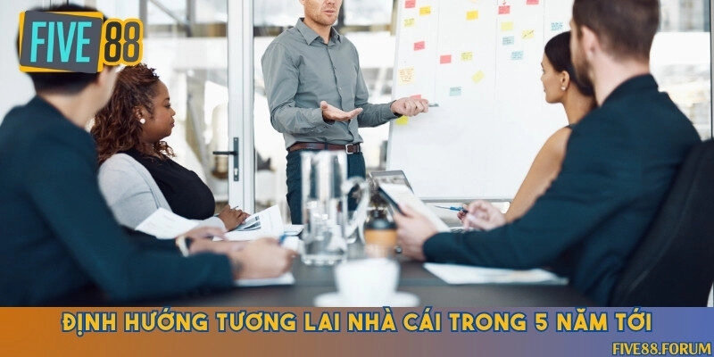 Kế hoạch phát triển thương hiệu nhà cái trong vòng 5 năm tới